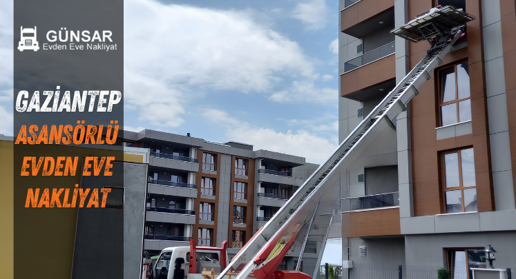 gaziantep günsar asansörlü evden eve nakliyat