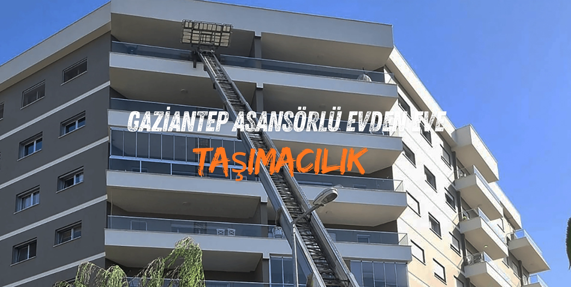 evden eve asansörlü nakliyat gaziantep